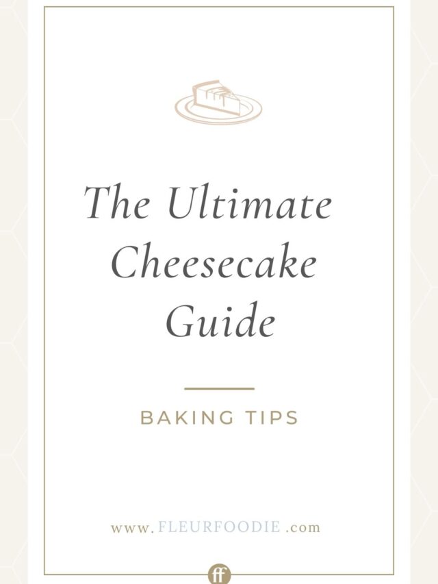 Beginners Guide to baking Cheesecake – 12 tips
